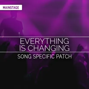 Everything Is Changing Song Specific Patch