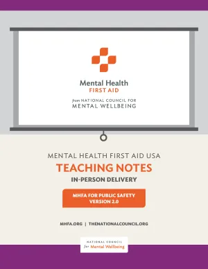 In-Person Adult MHFA for Public Safety Teaching Notes Version 2.0