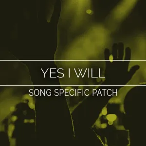 Yes I Will Song Specific Patch